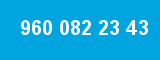 960 082 23 43 960 082 23 43